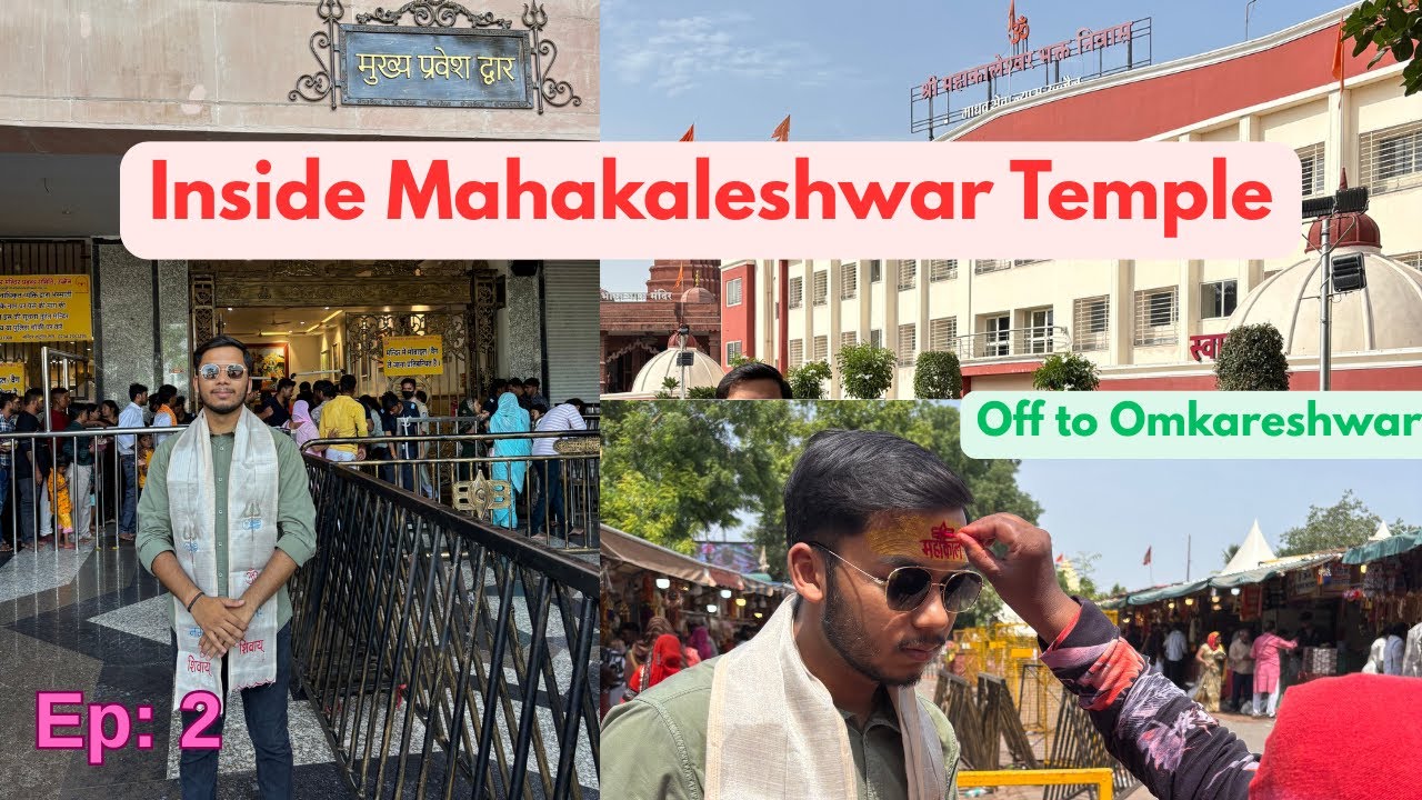 EP 2 | Mahakaleshwar VIP Darshan | Corridor Tour | Off to Omkareshwar Jyotirlinga | Driving on hills