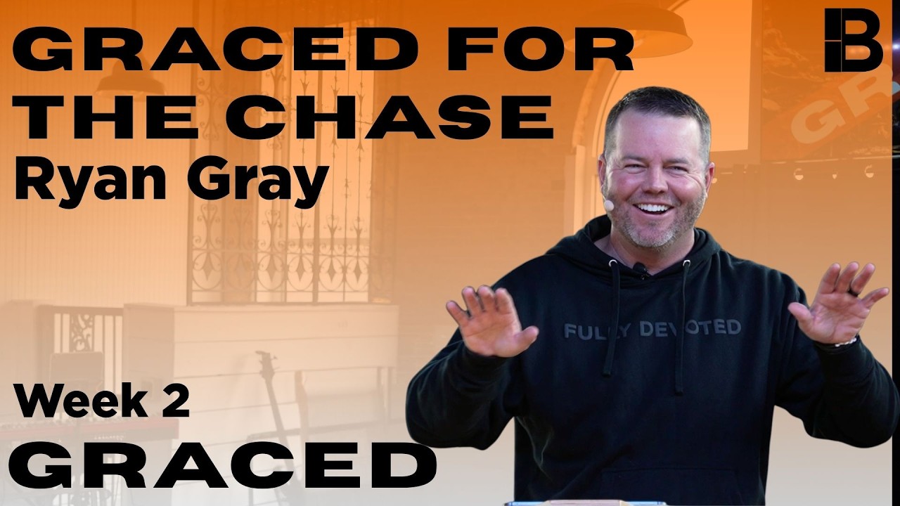 Graced For The Chase | Graced | Week 2 | Ryan Gray