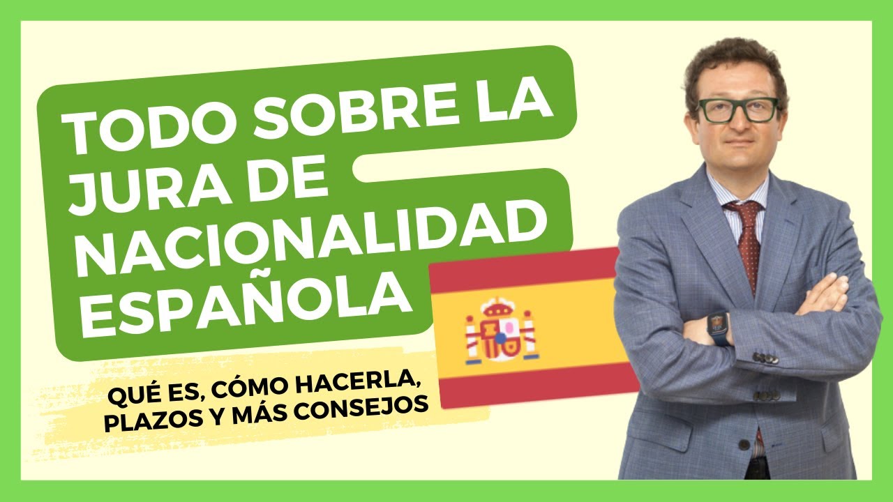 JURA DE NACIONALIDAD ESPAÑOLA 🇪🇸 Qué es, Cómo y Dónde hacerla, Plazos y Consejos Clave ✅