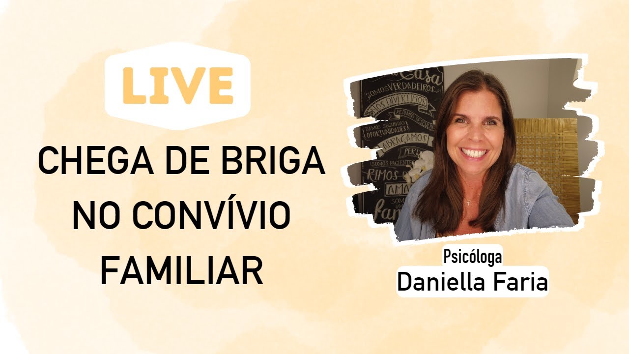 Conflitos familiares, como resolver? - Psic&oacute;loga Daniella Faria