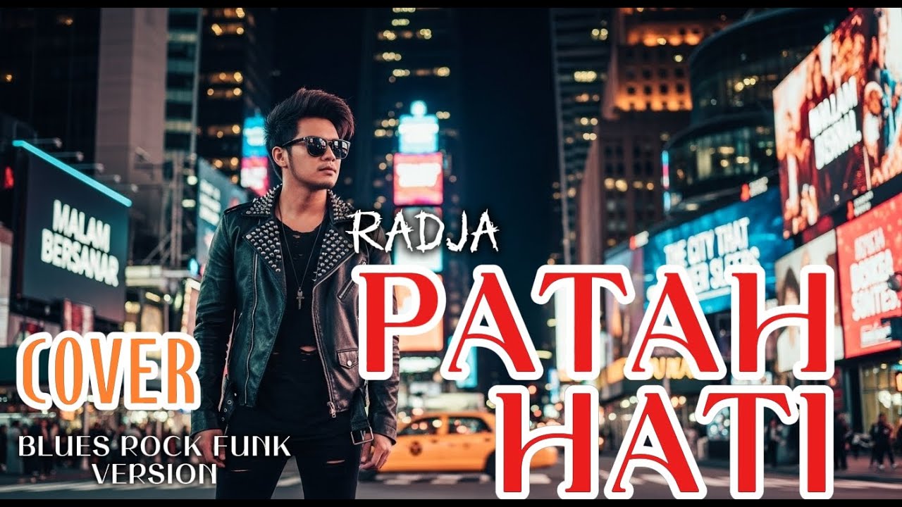 Patah Hati (Radja) – Blues Rock Funk Cover + Lirik