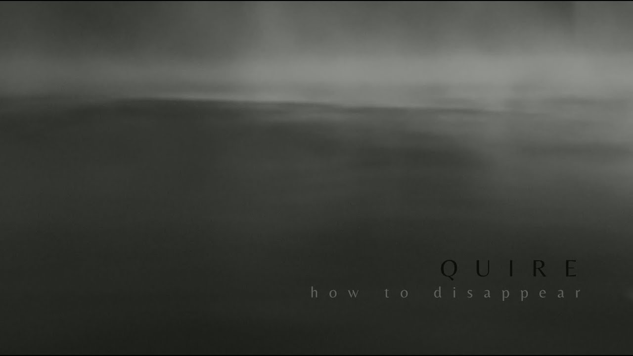 Quire - How To Disappear