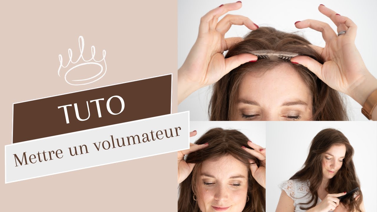 Tutoriel : mettre un volumateur capillaire