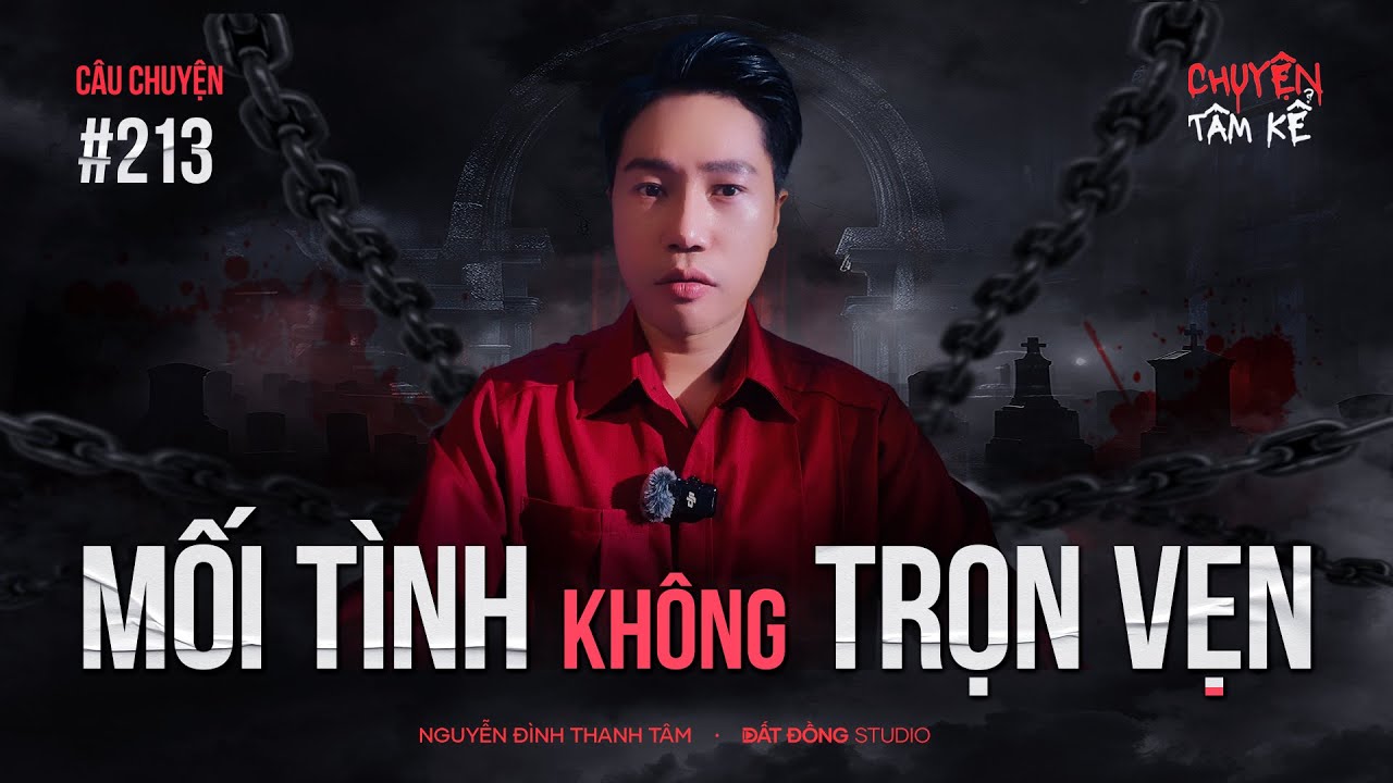 MỐI TÌNH KHÔNG TRỌN VẸN - Chuyện Tâm Linh Tâm Kể