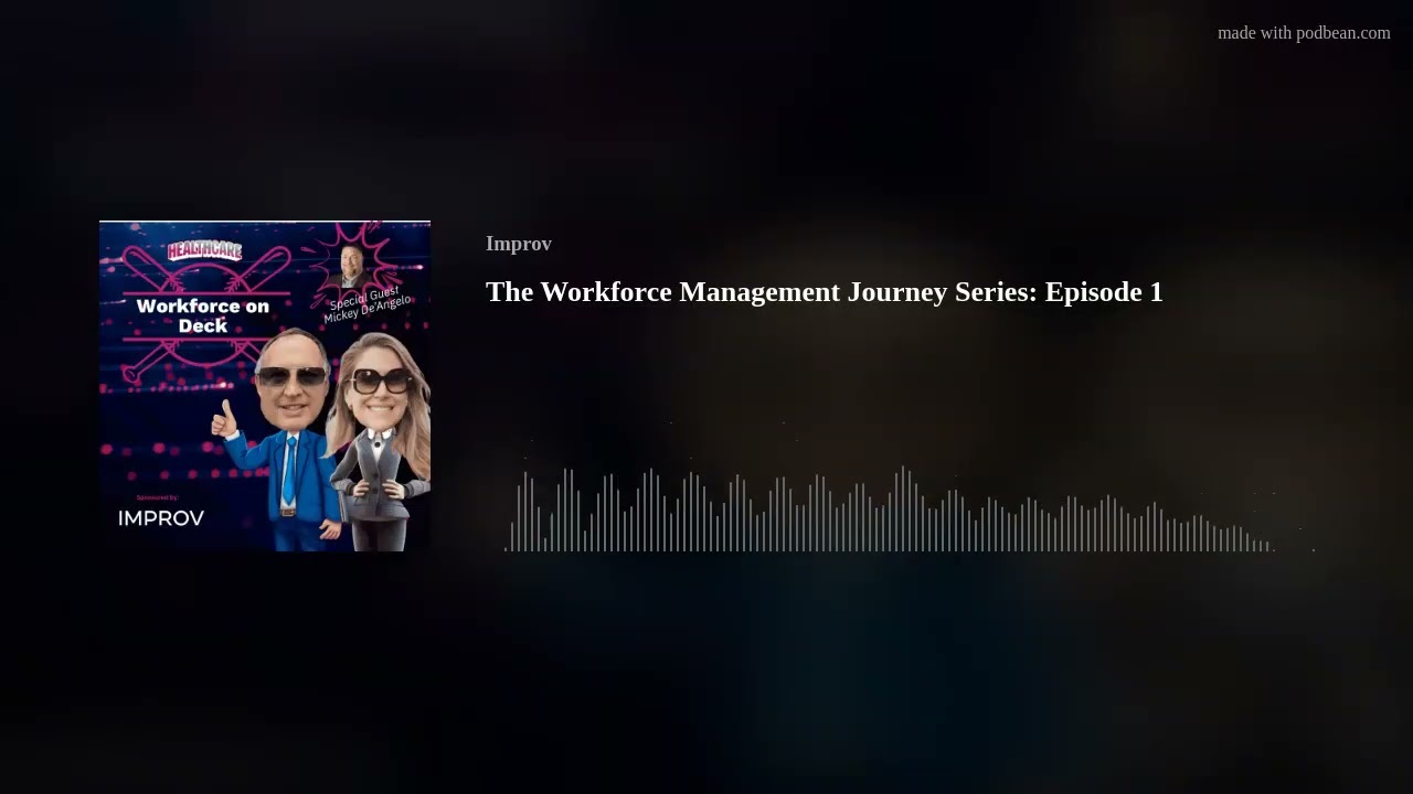 The Workforce Management Journey Series: Episode 2