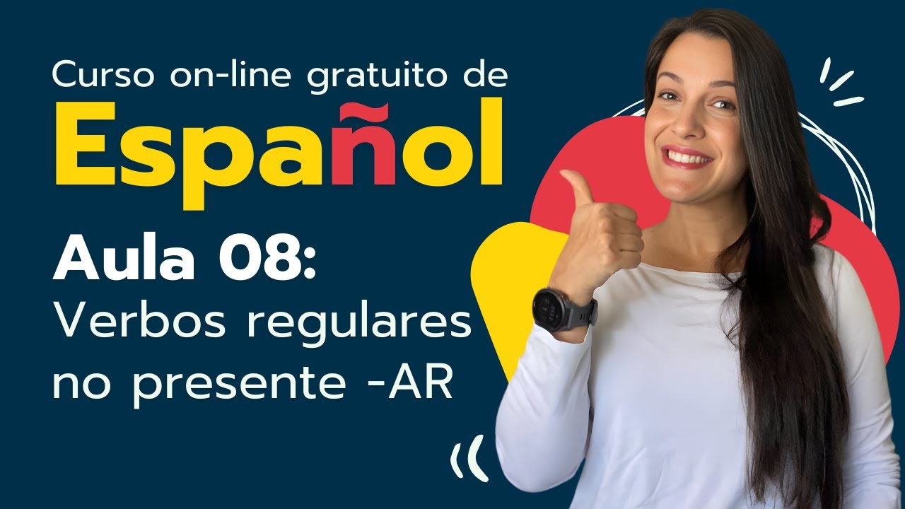 Curso de Espanhol On-line Gratuito - Aula 8 - Verbos no presente -AR