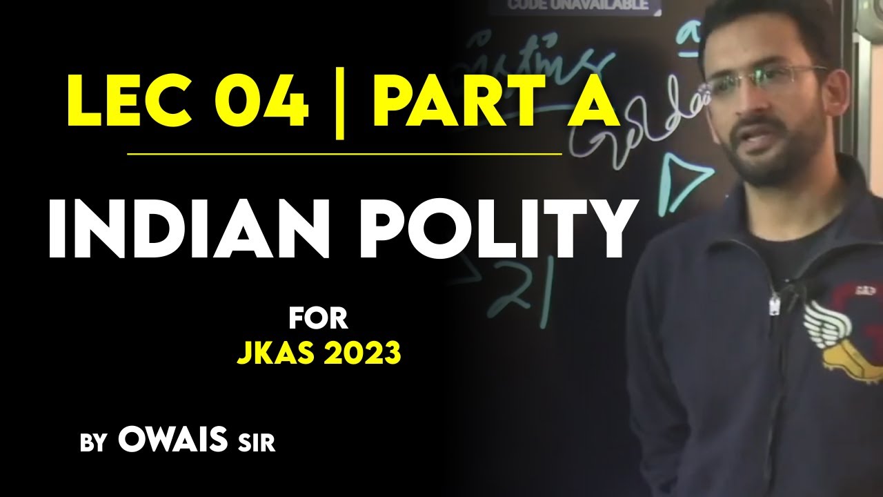 LEC04 -  Indian Polity. Part A || JKAS Crash Course|| #jkas #upsc