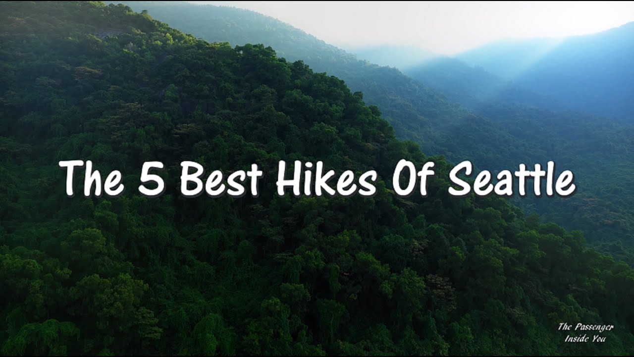 The 5 Best Hikes Of Seattle