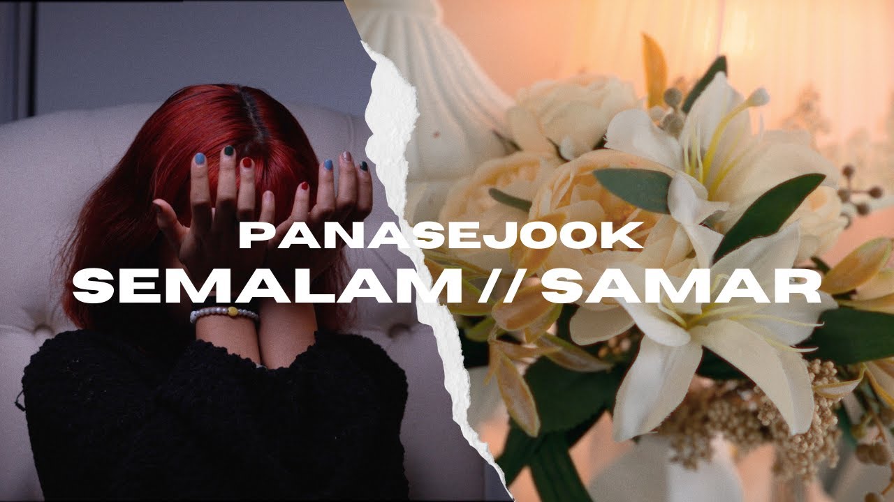 Panasejook - Semalam & Samar (Official Music Video)