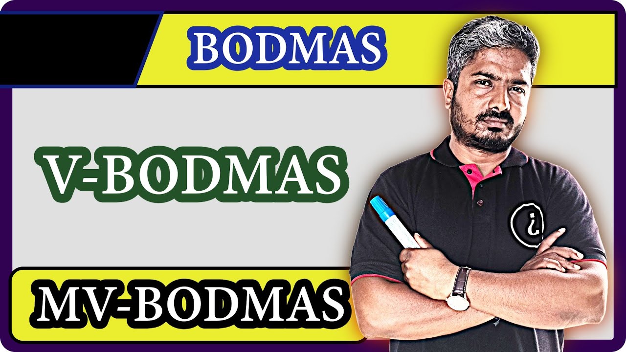 BODMAS   ||   V-BODMAS   ||   MV- BODMAS..!