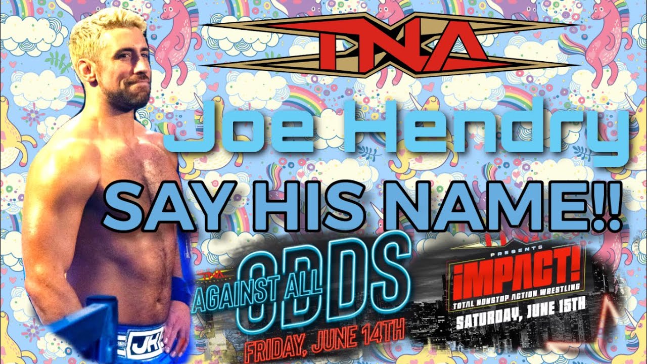JOE HENDRY - TNA: AGAINST ALL ODDS