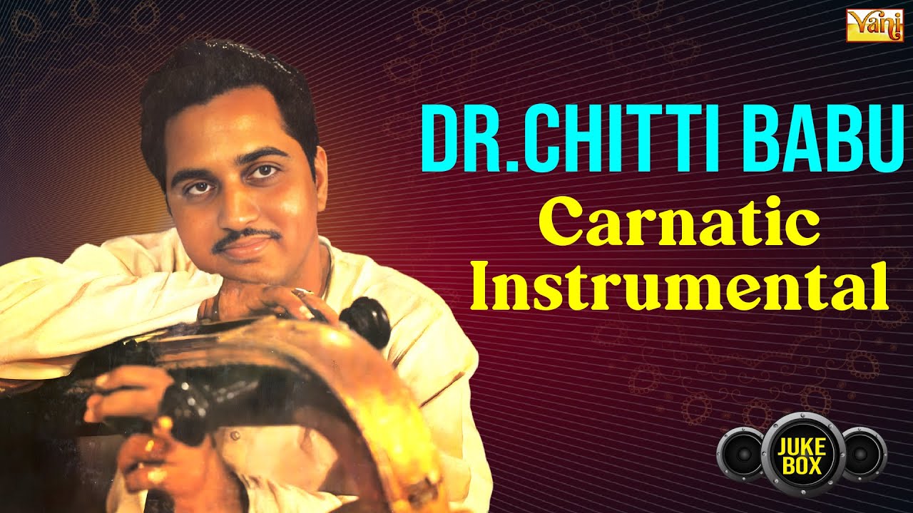 Dr. Chitti Babu Carnatic Veena Jukebox | Nagumomu | Chinnanchiru Kiliye | Veena Instrumental