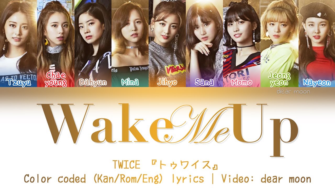 TWICE『トゥワイス』-  Wake Me Up (Color coded Kan/Rom/Eng lyrics)