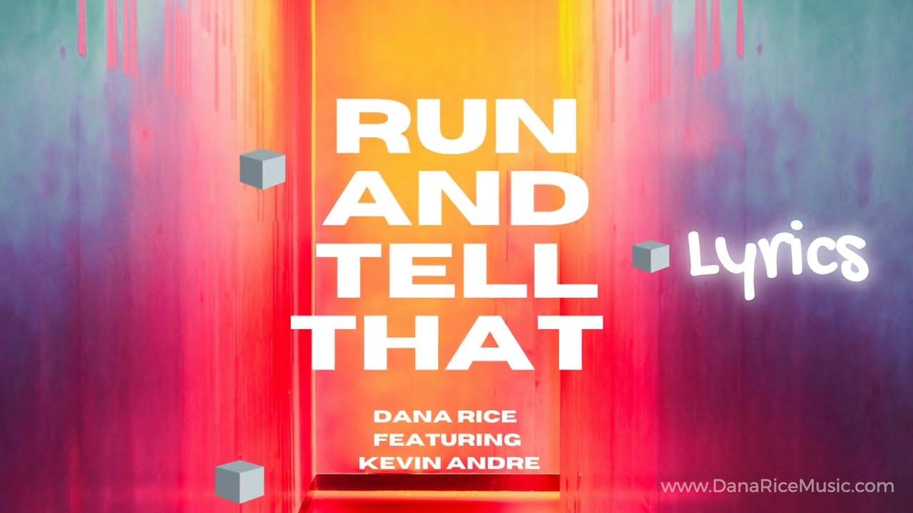 Run and Tell That by Dana Rice Ft. Kevin Andre Official Lyrics Video