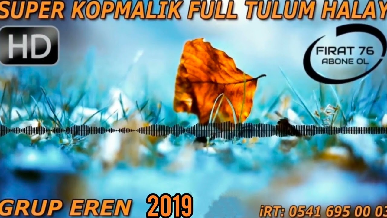 GRUP EREN 2019 S&Uuml;PER KOPMALIK TULUM HALAY FULL