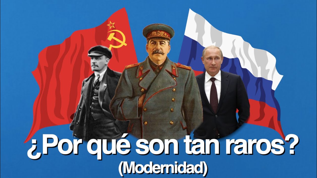 ¿Por qué los RUSOS son como son? (Modernidad)