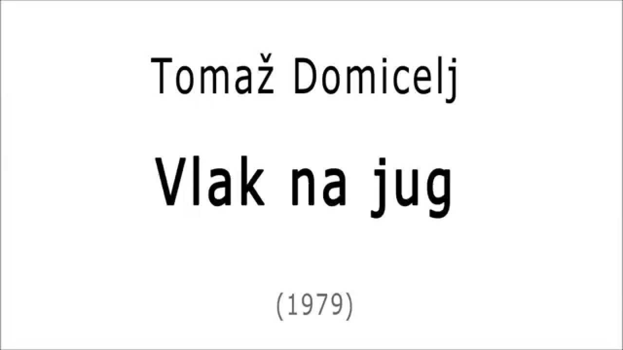 Tomaž Domicelj - Vlak na jug