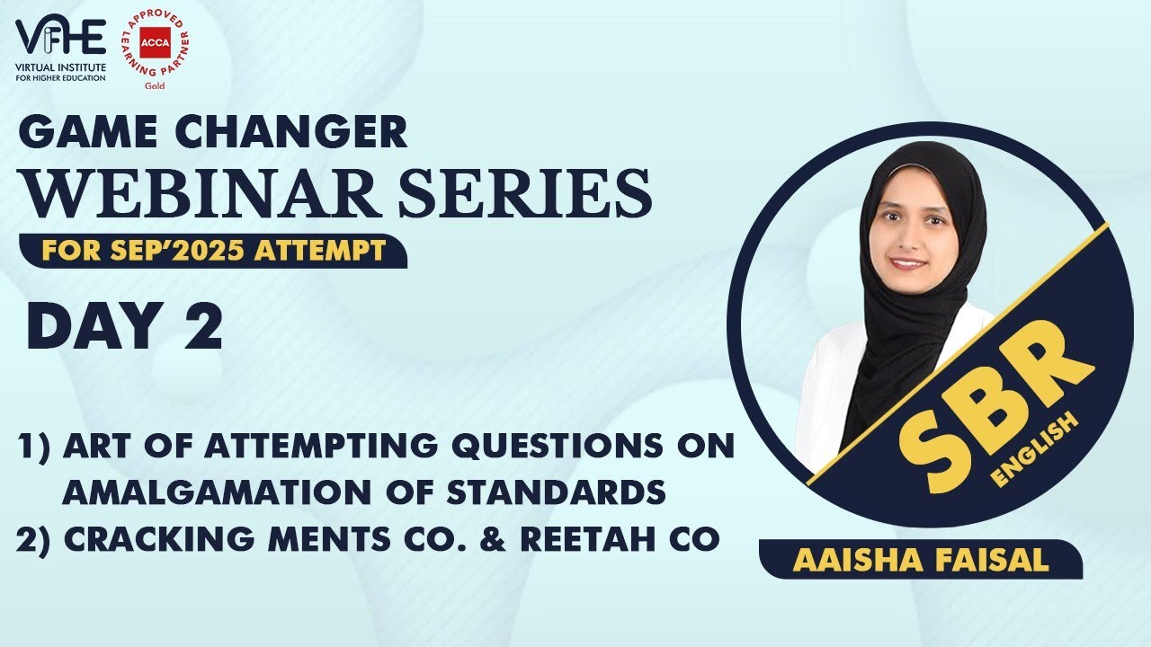 ACCA SBR E | Day 2 | Art of attempting questions on Amalgamation of standards | Sep'25 Webinar