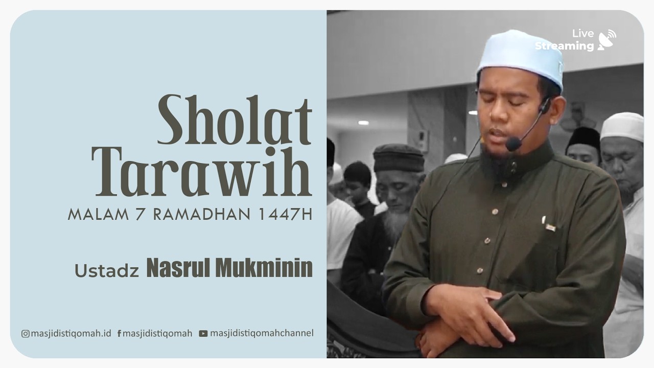 SHALAT TARAWIH MALAM 7 RAMADHAN 1447 H - IMAM USTADZ NASRUL MUKMININ