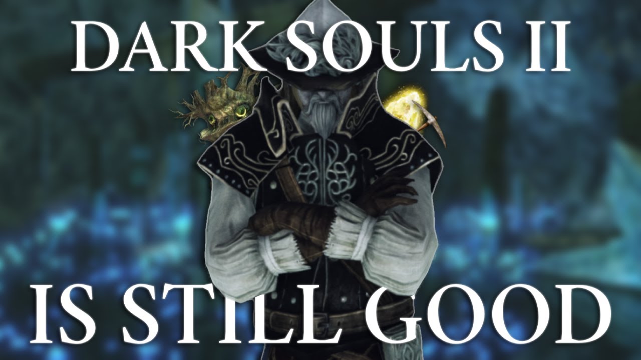 Dark Souls 2 Is Still Good, Cowards