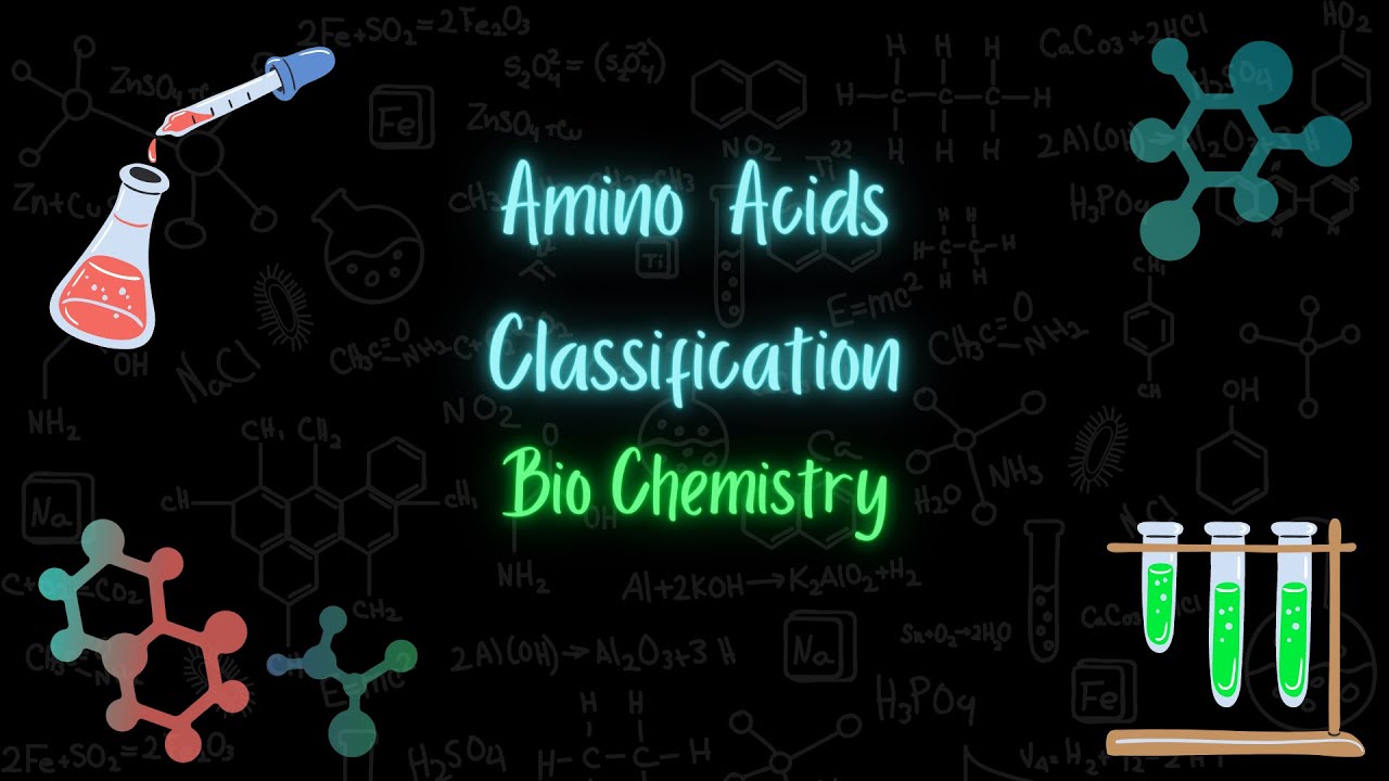 Amino Acids classification - الأحماض الأمينية وتصنيفها - Bio chemistry - تعلم بالعربي