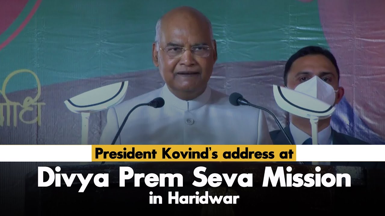 President Kovind’s address at Divya Prem Seva Mission in Haridwar