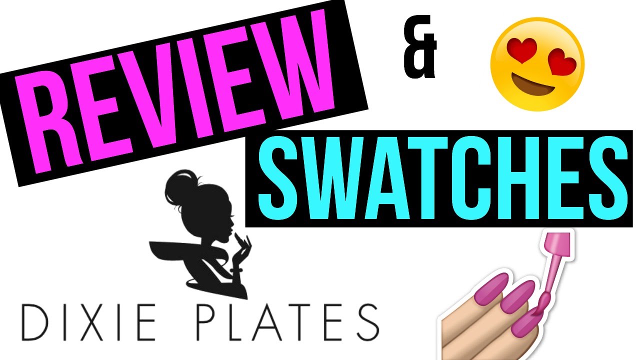 **DIXIE PLATES** STAMPING PLATE REVIEW & SWATCHES 💅🏼💅🏼