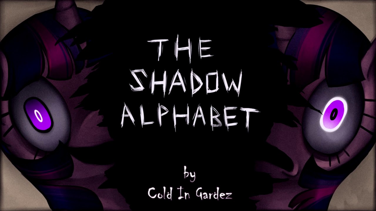 The Shadow Alphabet [MLP Fanfic Reading] (Darkfic)