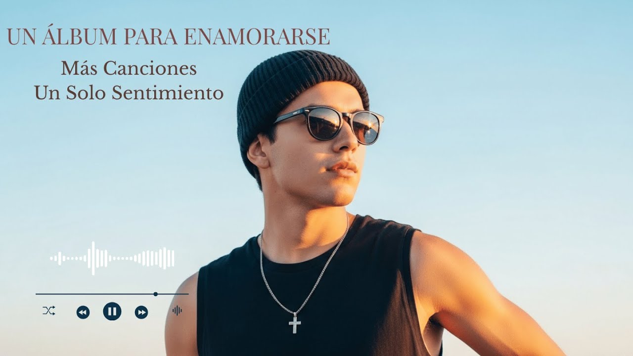 Un Álbum Para Enamorarse | Colección De Canciones De Amor En Español