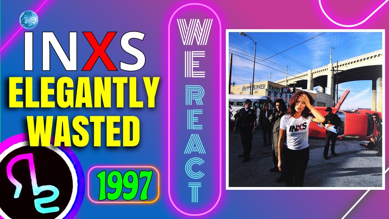 We React To INXS - Elegantly Wasted