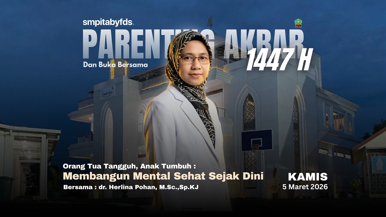 Parenting Akbar & Buka Puasa Bersama 1447 H | SMPIT Abu Bakar Fullday School Yogyakarta