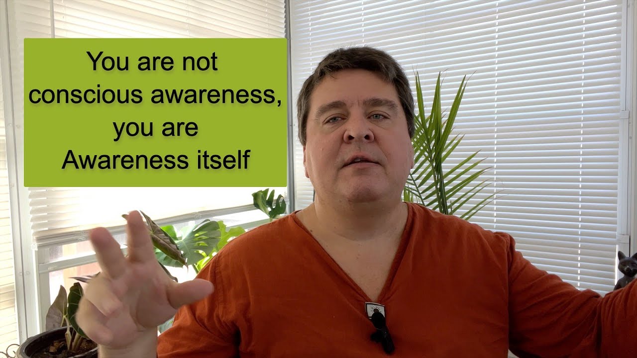You are not conscious awareness, you are Awareness itself || #nonduality #awareness #consciousness