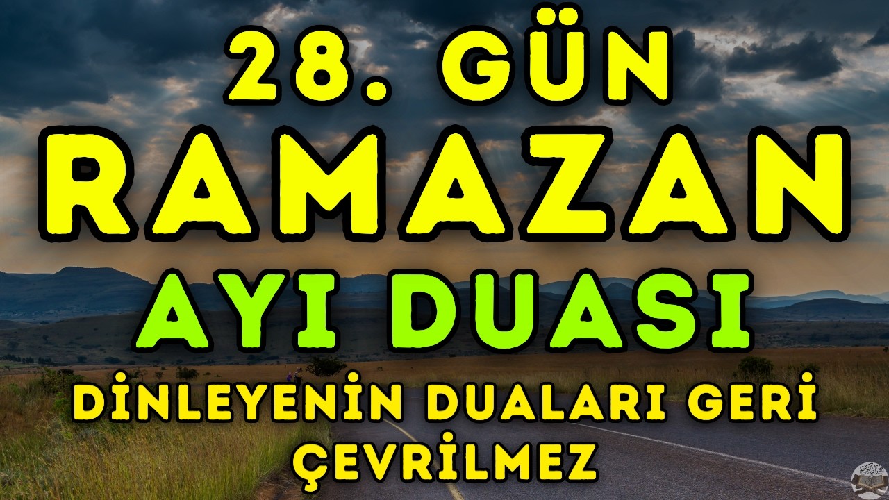 Ramazan Duası 2026 | 28. Gün İçin Güçlü Dua | (ŞİMDİ DİNLE) | Kadir Gecesi, Af ve Büyük Rızık İçin