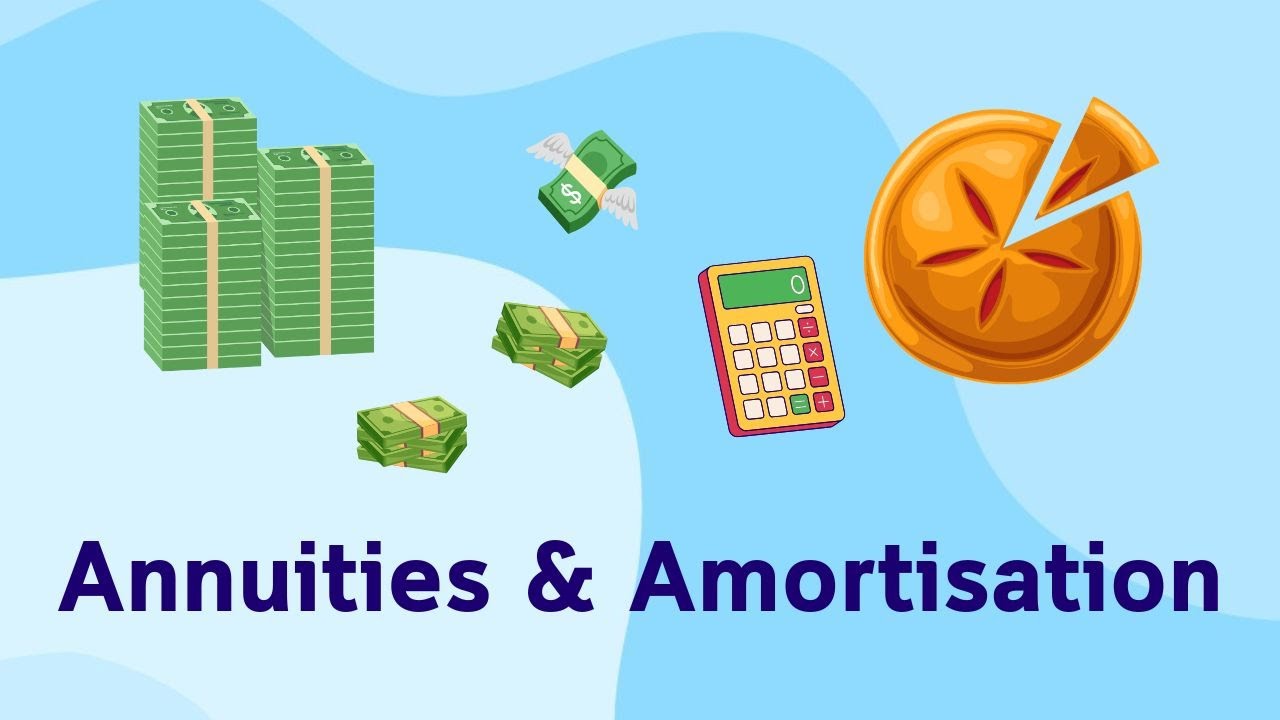 Understanding Annuities, Perpetuities, and Amortisation