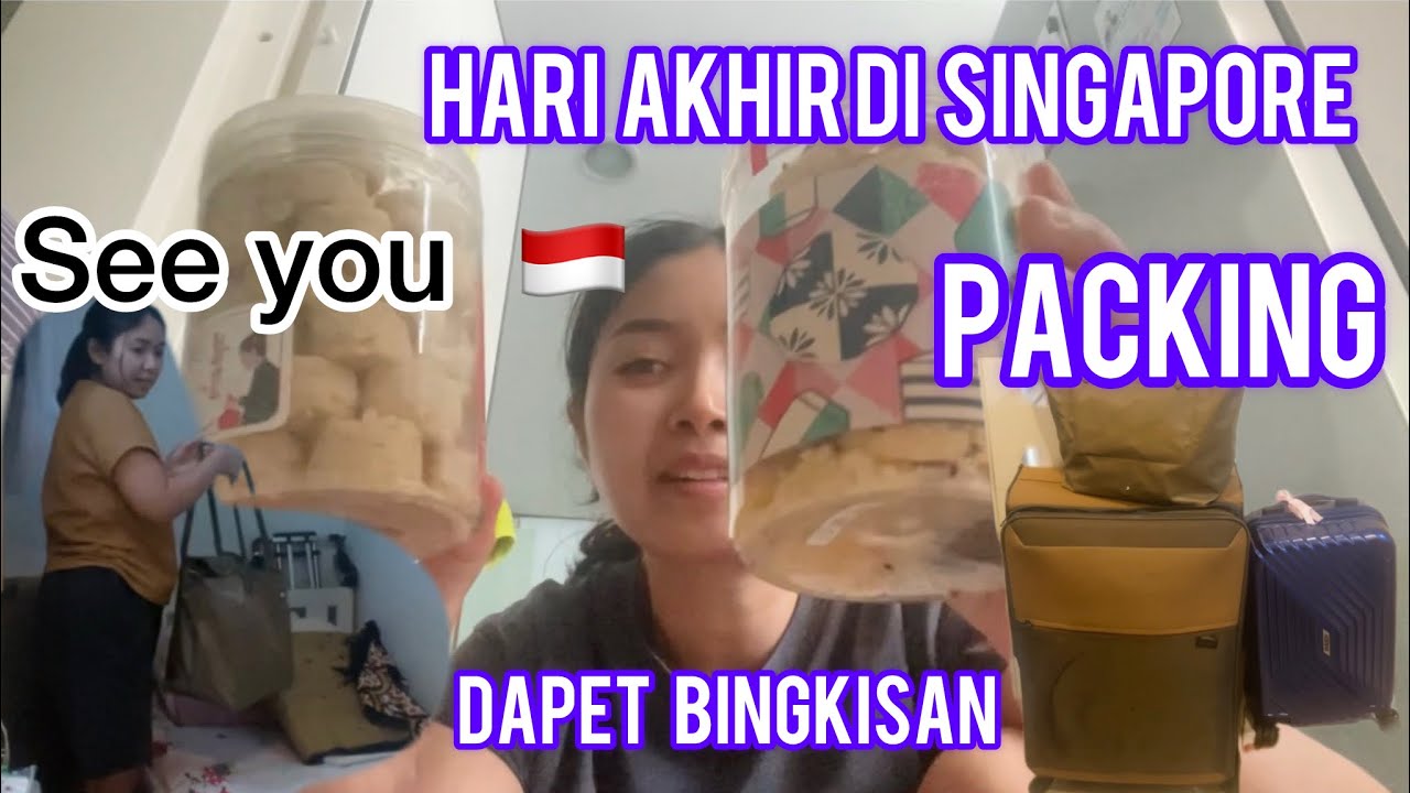 HARI TERAKHIR DI SINGAPORE‼️PACKING SUPER SIBUK‼️