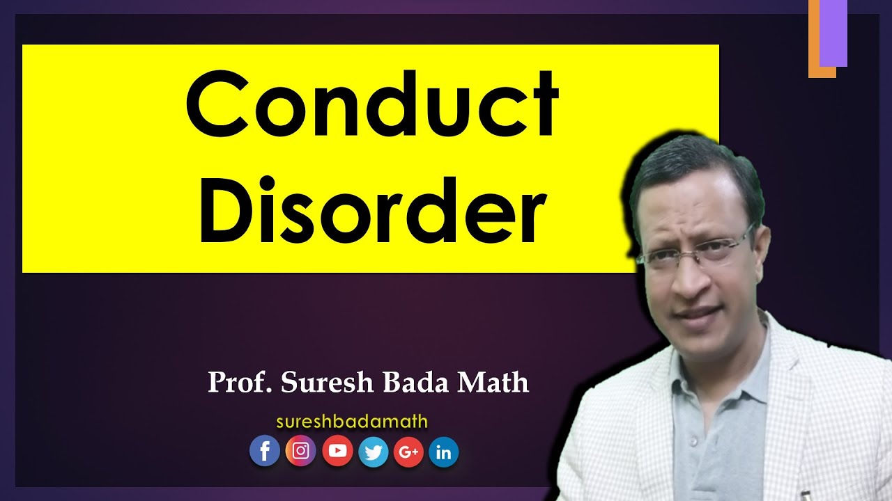 Conduct Disorder : Diagnosis, Prevalence, Neurobiology, Assessment, Treatment and Prognosis