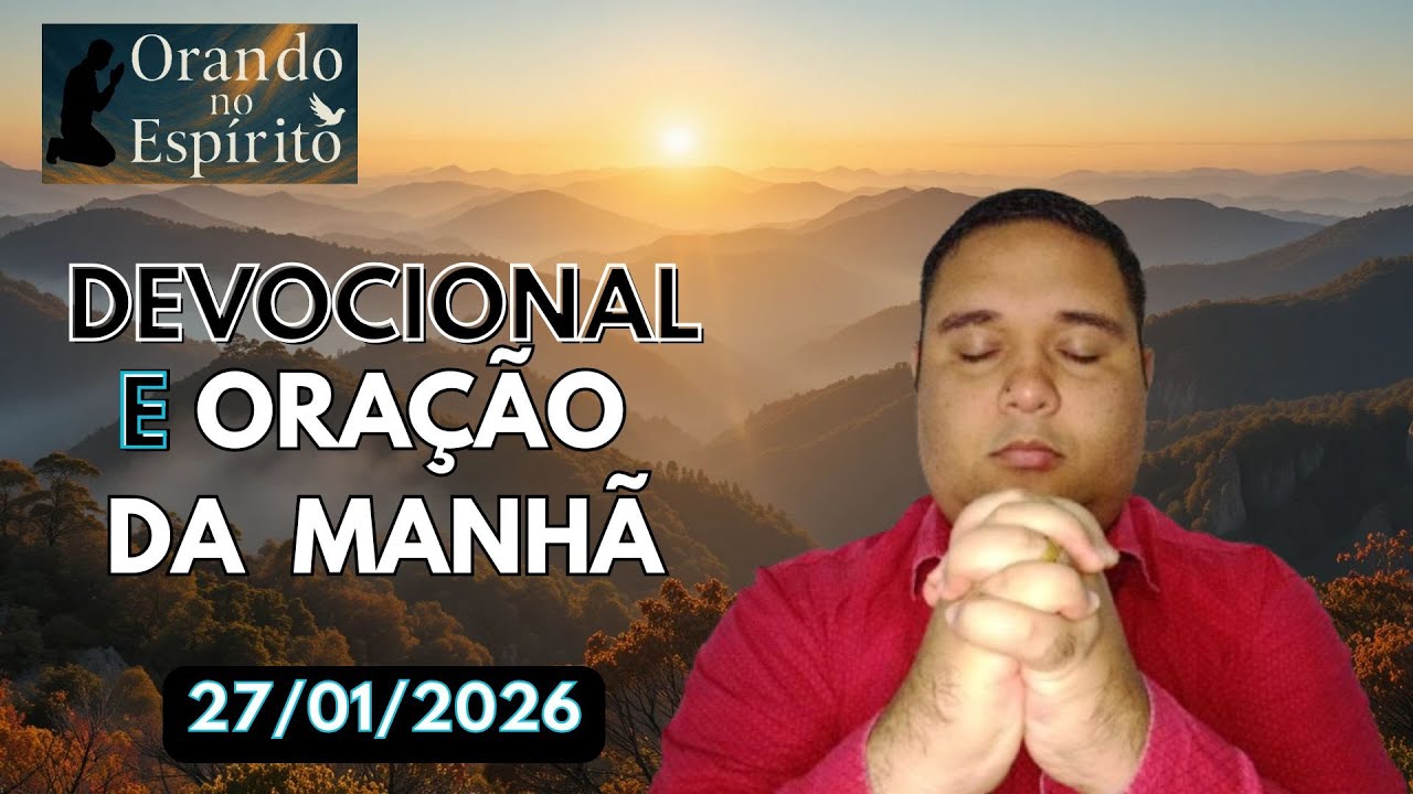 Devocional e Oração da Manhã [27/01/2026]