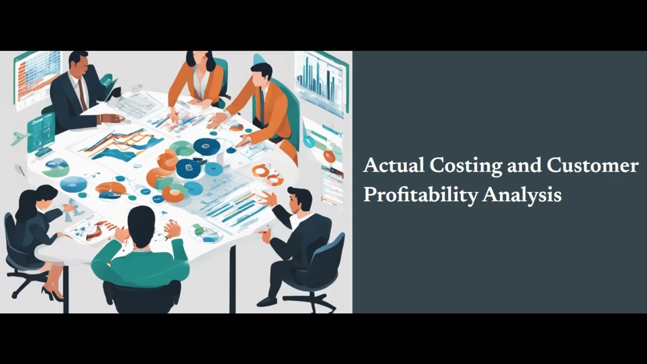Actual Costing and Customer Profitability Analysis