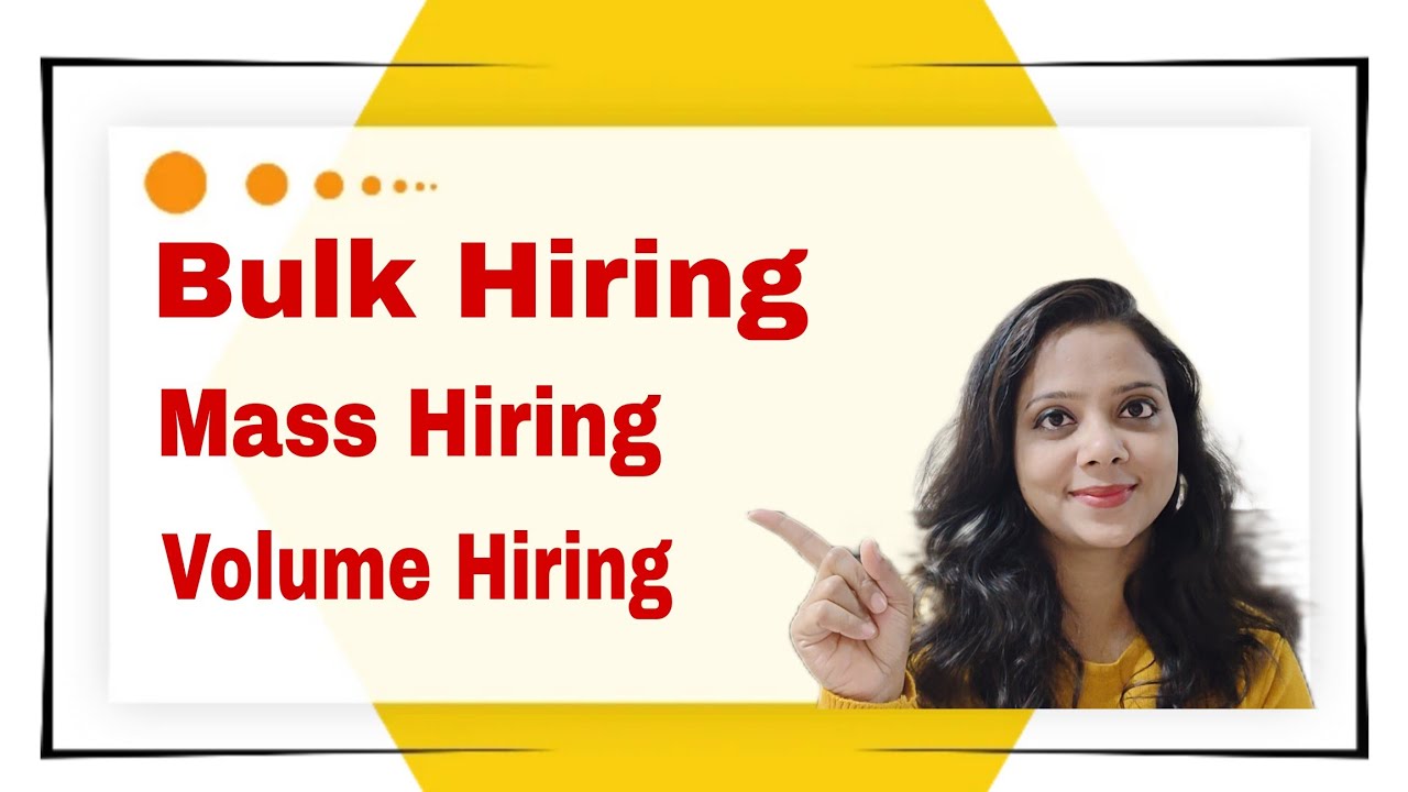 Bulk Hiring|Mass Hiring|Volume Hiring|Bulk Hiring Advantage & Disadvantages|How to do Bulk Hiring
