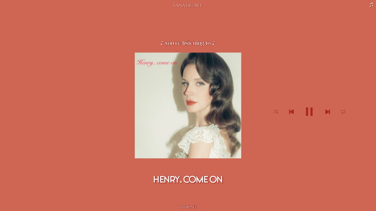 lana del rey - henry, come on (slowed + reverb)