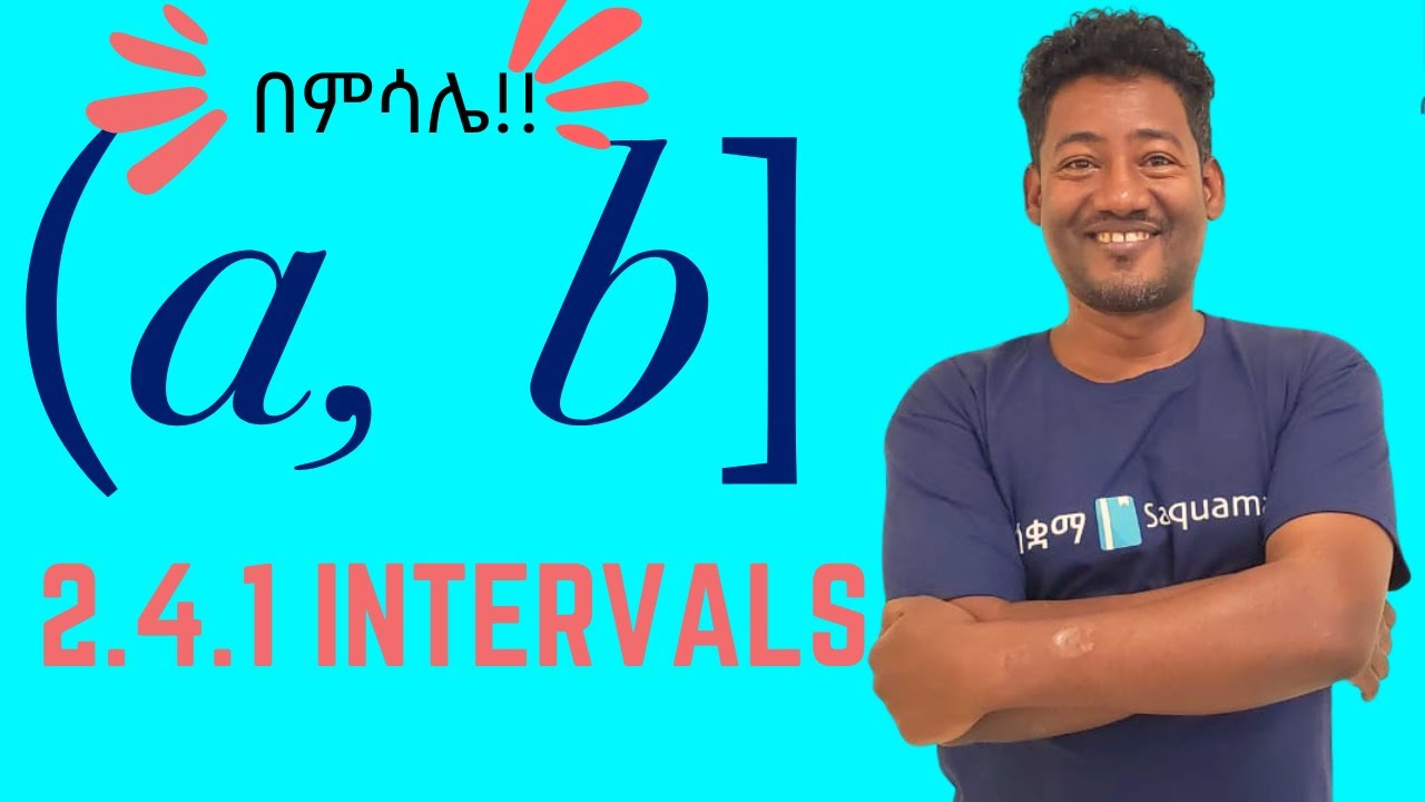 Grade 9 Maths Unit 2: 2.4.1 Intervals| Saquama | ሳቋማ
