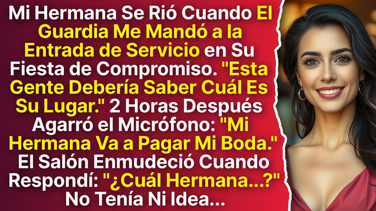 Mi Hermana Se Rió Cuando Seguridad Me Mandó a la Entrada de Servicio de Mi Hotel en Su Compromiso...
