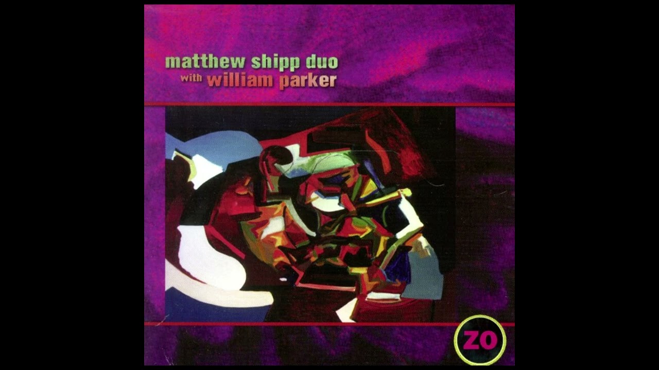 Matthew Shipp Duo With William Parker &ndash; Zo (1994) Full Album
