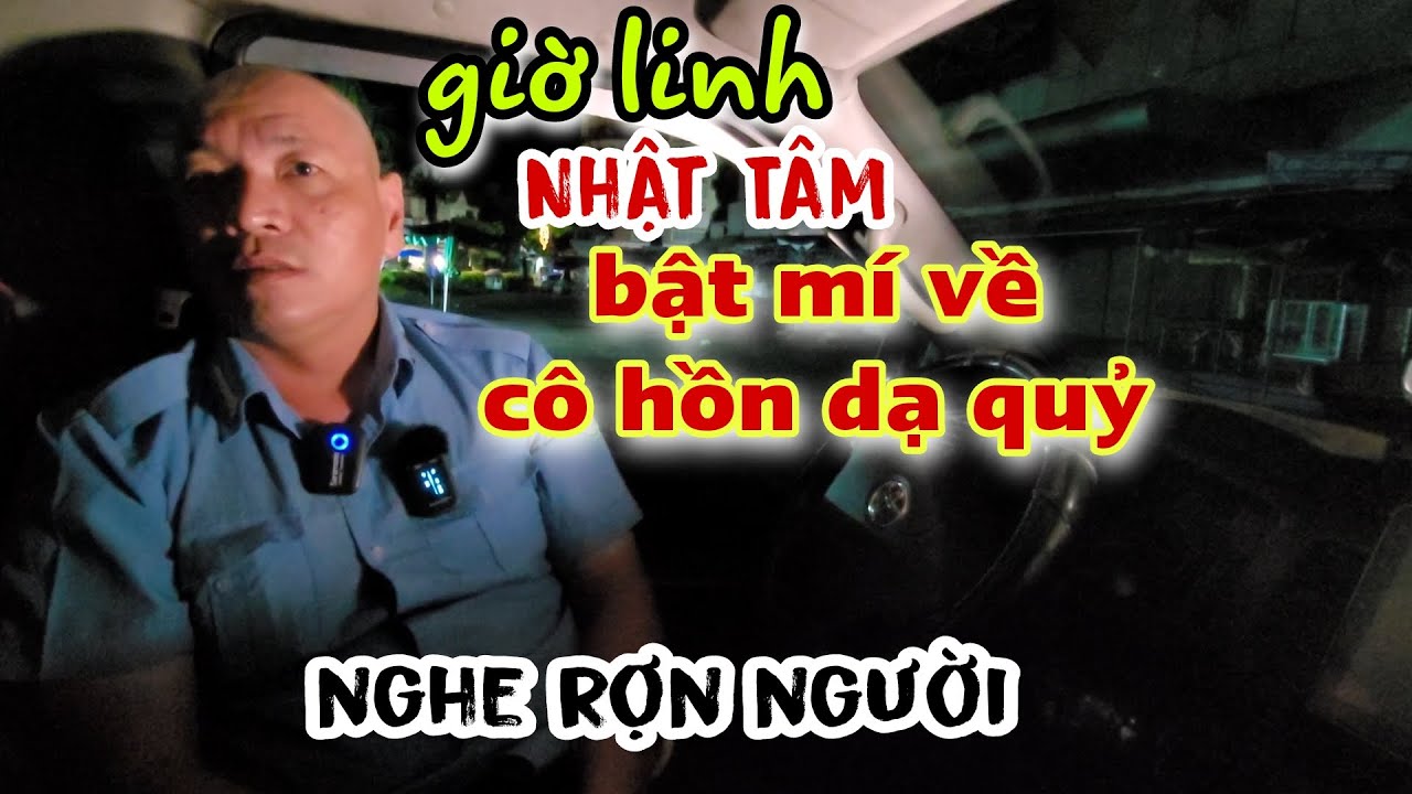 Giờ linh Nhật Tâm bật mí về cô hồn dạ quỷ nghe mà dựng tóc gáy luôn