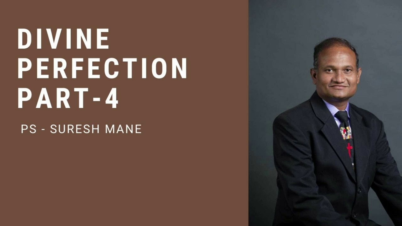 DIVINE PERFECTION | PS - SURESH MANE | PART 4