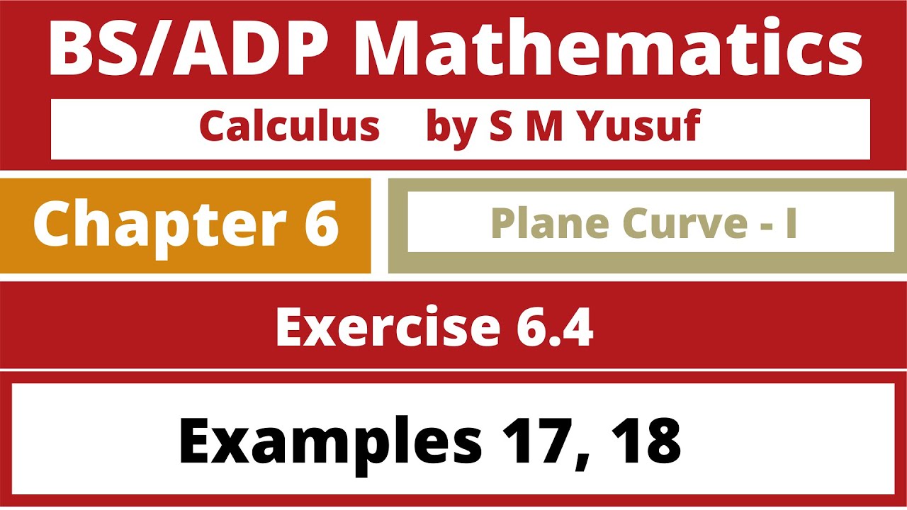Calculus by S M Yusuf Chapter 6 Exercise 6.4 examples 17, 18