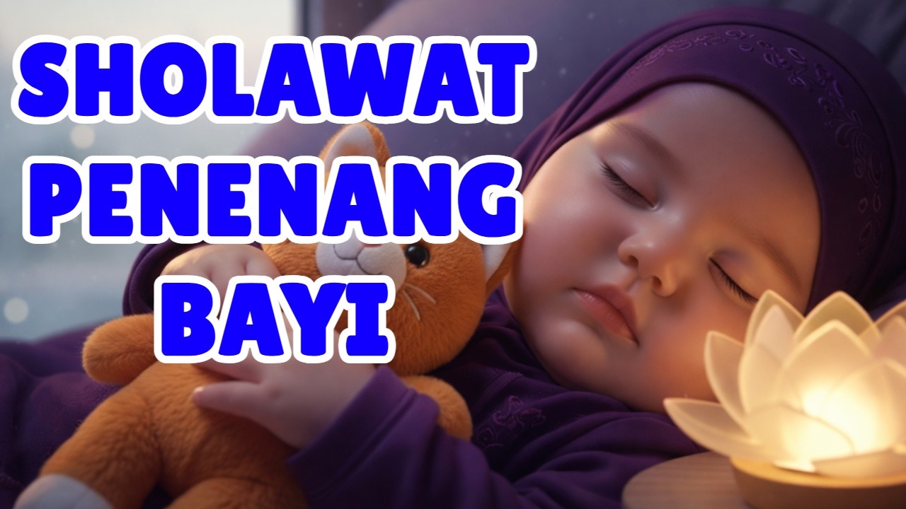 Sholawat Lembut Untuk Bayi Rewel 🌙 1 Jam Suasana Tenang Pengantar Tidur Bayi