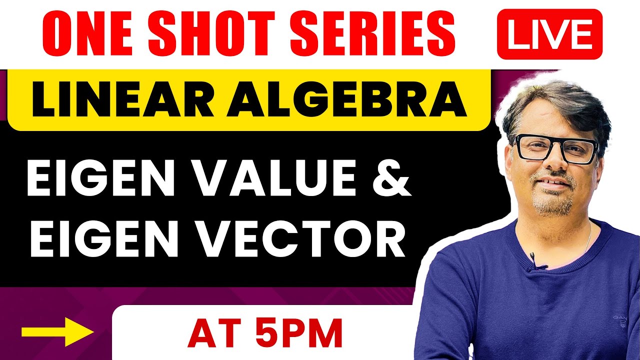 Linear Algebra | Eigen Value and Eigen Vector in One Shot by GP Sir