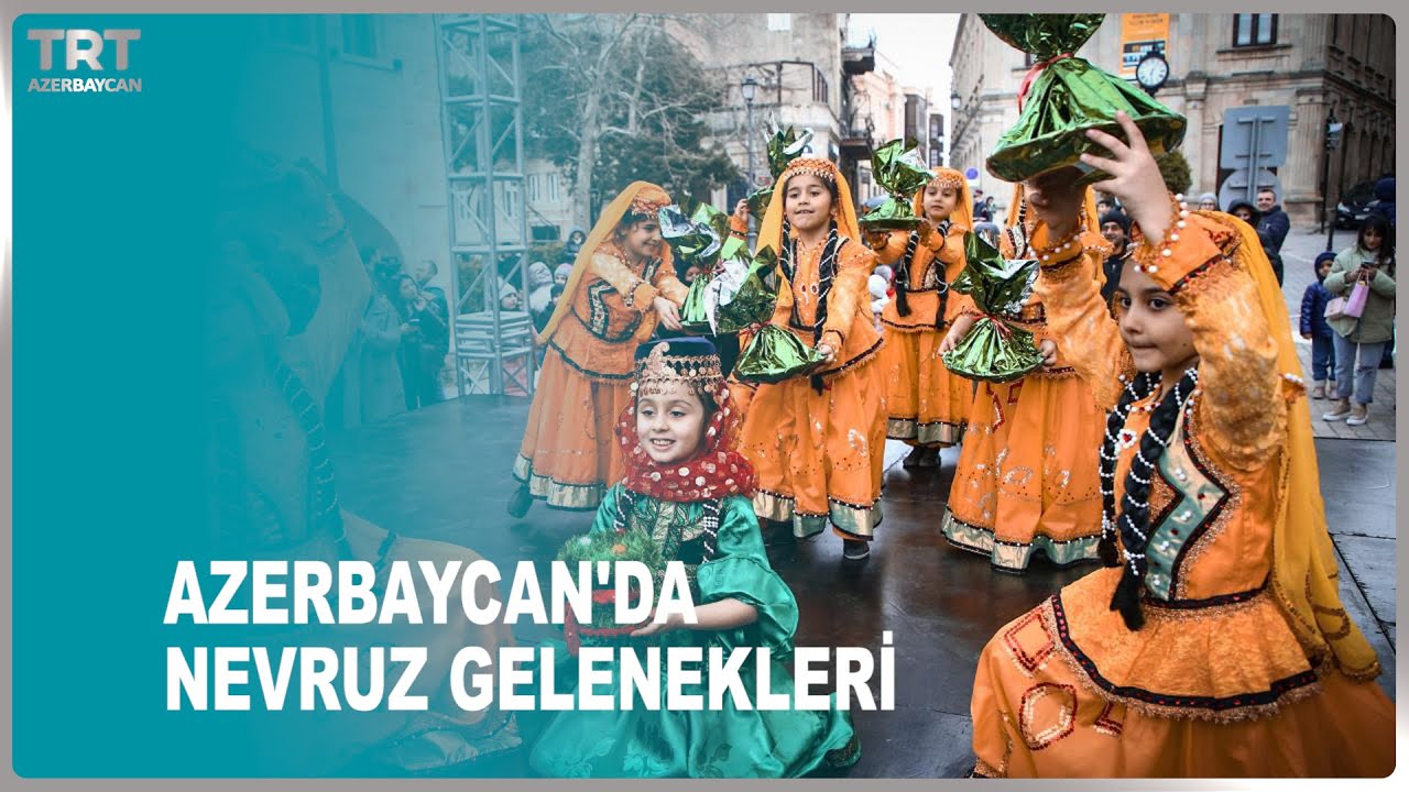AZERBAYCAN'DA NEVRUZ GELENEKLERİ