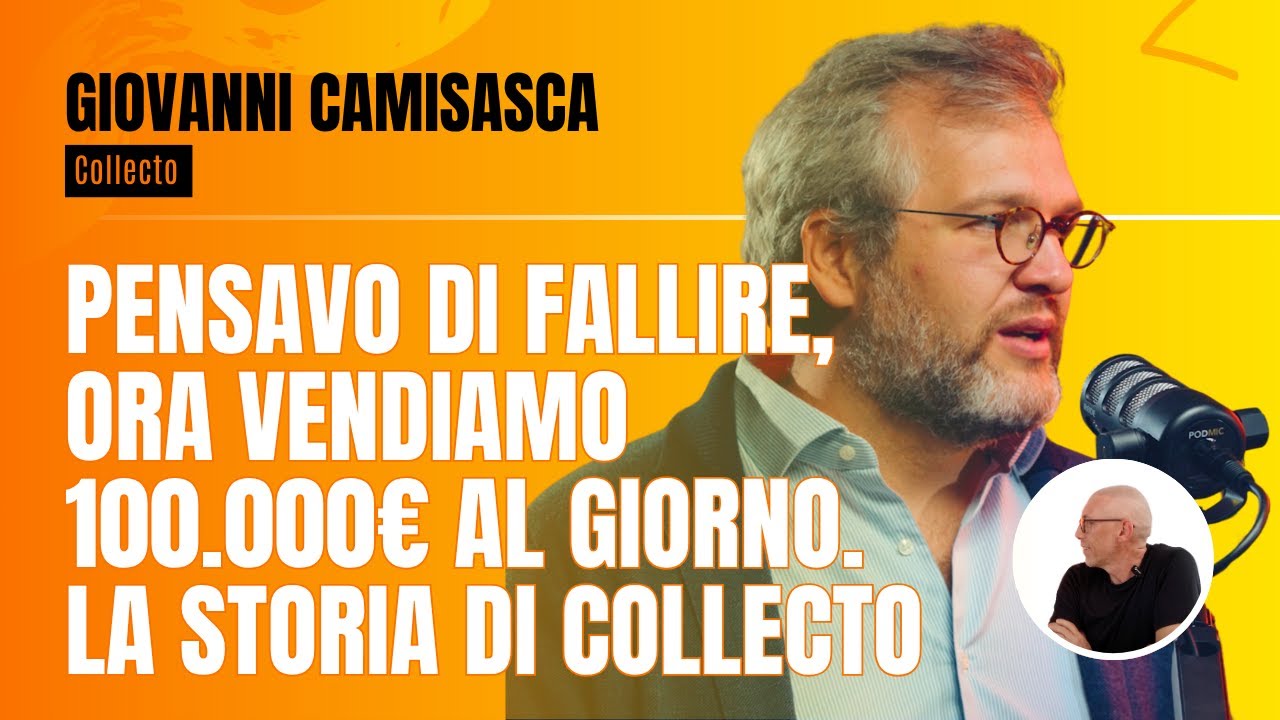 Pensavo di fallire, ora vendiamo 100.000 euro al giorno. La storia di Collecto - Giovanni Camisasca